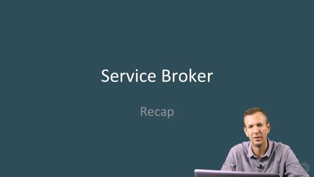 07_04-Service Broker  Recap