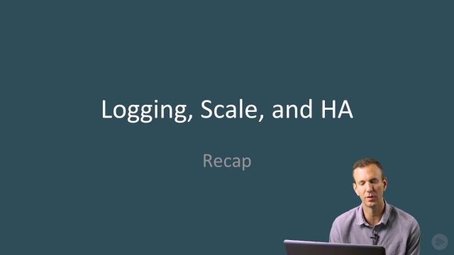 02_03-Logging, Scale, and HA  Recap