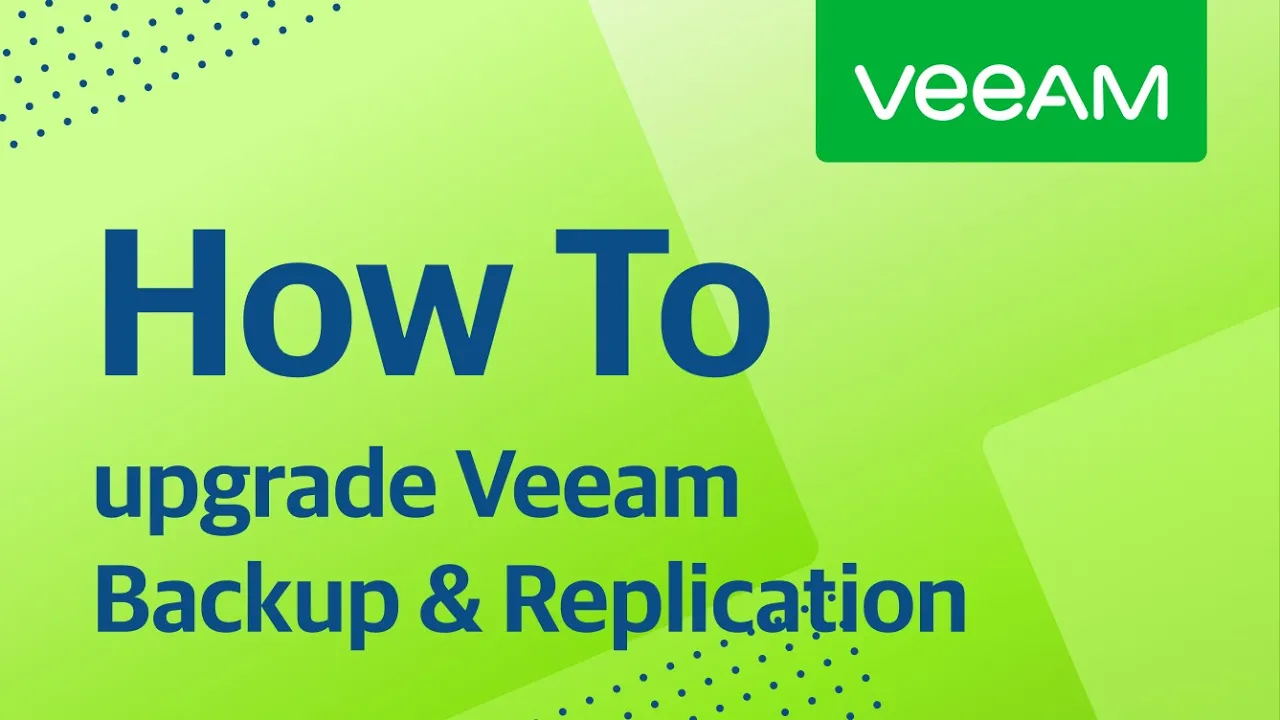 How to upgrade Veeam Backup & Replication