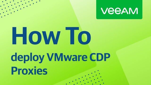 How to deploy and use VMware CDP Proxies